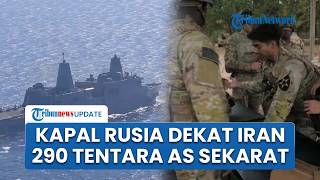 Rangkuman Iranas Kapal Rusia Dekati Iran Washingtonlondon Terancam 290 Tentara As Sekarat