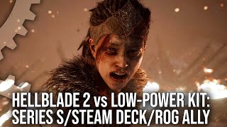 Senua's Saga Hellblade 2: Xbox Series S/Steam Deck/Rog Ally - High-End Game Vs Low-Power Hardware