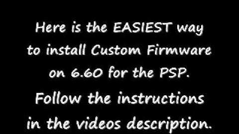 EASIEST WAY TO INSTALL CUSTOM FIRMWARE ON PSP 6.60