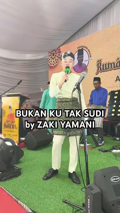 ZAKI YAMANI : BUKAN KU TAK SUDI (korus)