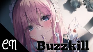 [Nightcore] - Buzzkill (lyrics)