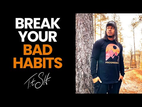 Break Your Bad Habits | Trent Shelton