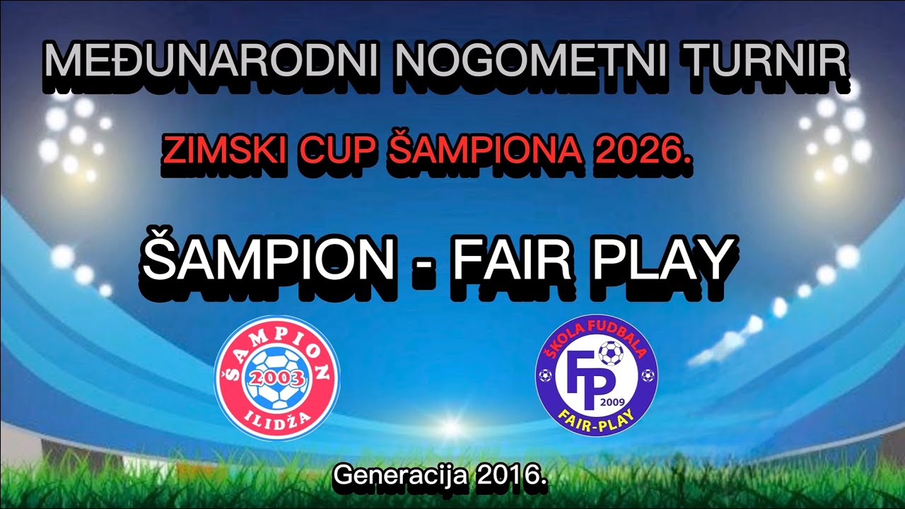 ŠAMPION - FAIR PLAY 0:3  Zimski Cup Šampiona 2026. / Generacija 2016. /  20.02.2026.