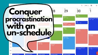 Beat Procrastination with an UN-Schedule - Google Calendar demo