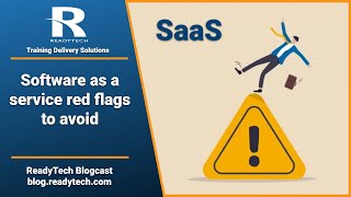 ReadyTech Blogcast - Software as a Service Red Flags to Avoid