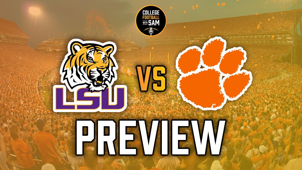 LSU vs Clemson Preview | Why Clemson Football Wins - YouTube