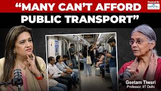 "Data Shows Metro Travel Is Still Unaffordable for Many Indians" Geetam Tiwari, IIT Delhi Professor