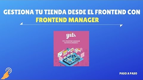 YITH Frontend Manager for WooCommerce -  Gestiona tu tienda desde el Frontend