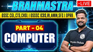 Brahmastra Live : Computer Part 4 | OSSC CGL,CTS,CHSL I OSSSC ICDS,RI,AMIN,SFS I OPRB