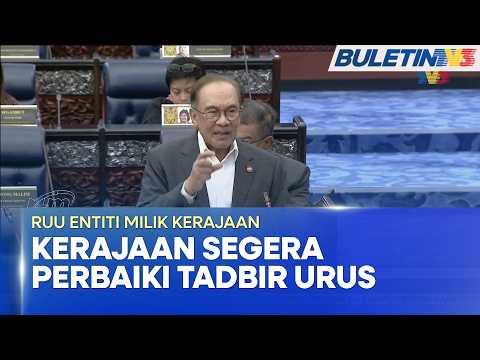 RUU ENTITI MILIK KERAJAAN | Kerajaan Ambil Langkah Segera Perbaiki Tadbir Urus GLC, GLIC - PM (BU)