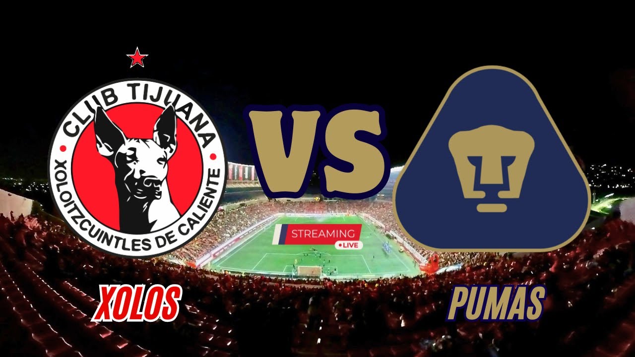 🔴 Xolos Tijuana vs Pumas En vivo | Jornada 9 2025 | Donde ver Tijuana ...