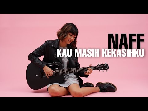 Naff - Kau Masih Kekasihku (Lirik)