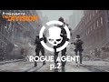 The Division - 1.6.1 Rogue Agent P.2