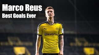 Marco Reus • Best Goals Ever • Dortmund • Mönchengladbach