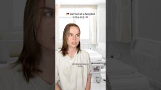 German at an American hospital 🇺🇸🇩🇪