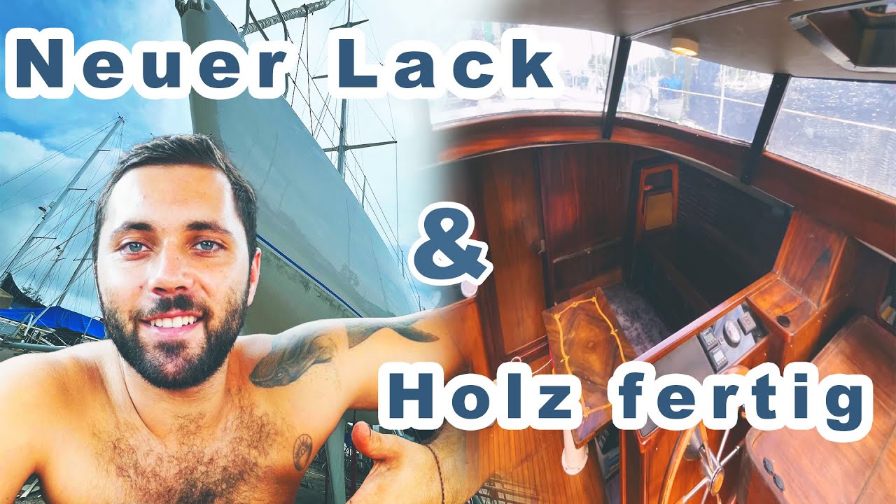 JETZT wird es RICHTIG gemacht! - Bootslack und Holzarbeiten FERTIG!
