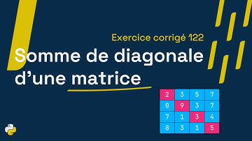 Exercice corrigé 122 : Programme qui calcule la somme de la diagonal d