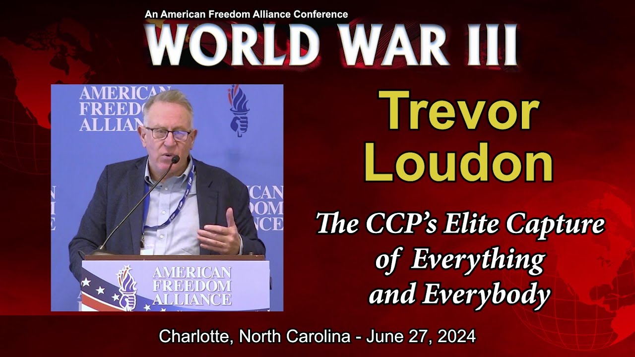 Trevor Loudon - The CCP's Elite Capture of Everything and Everybody
