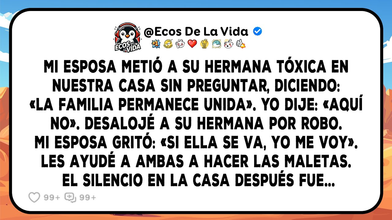 Mi Esposa Metió A Su Hermana Tóxica En Nuestra Casa Sin Preguntar, Diciendo: «La Familia Permanece