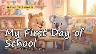 My First Day of School 🌟 A Calm Bedtime Story & Affirmations for Kids | Brave Little Hearts screenshot 1