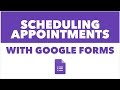 Scheduling Appointments with Google Forms