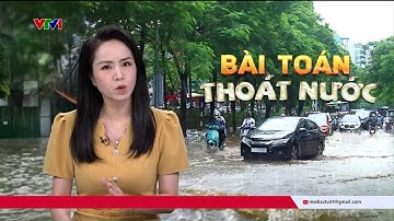 Làm thế nào để Hà Nội không tái diễn kịch bản ngập úng mùa mưa bão? | VTV24