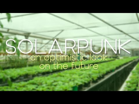 Solarpunk | An Optimistic Look On The Future