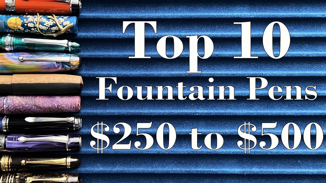 10 лучших перьевых ручек стоимостью 250–500 долларов