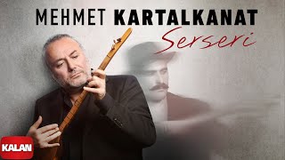 Mehmet KARTALKANAT - Serseri I Single ©2024 Kalan Müzik