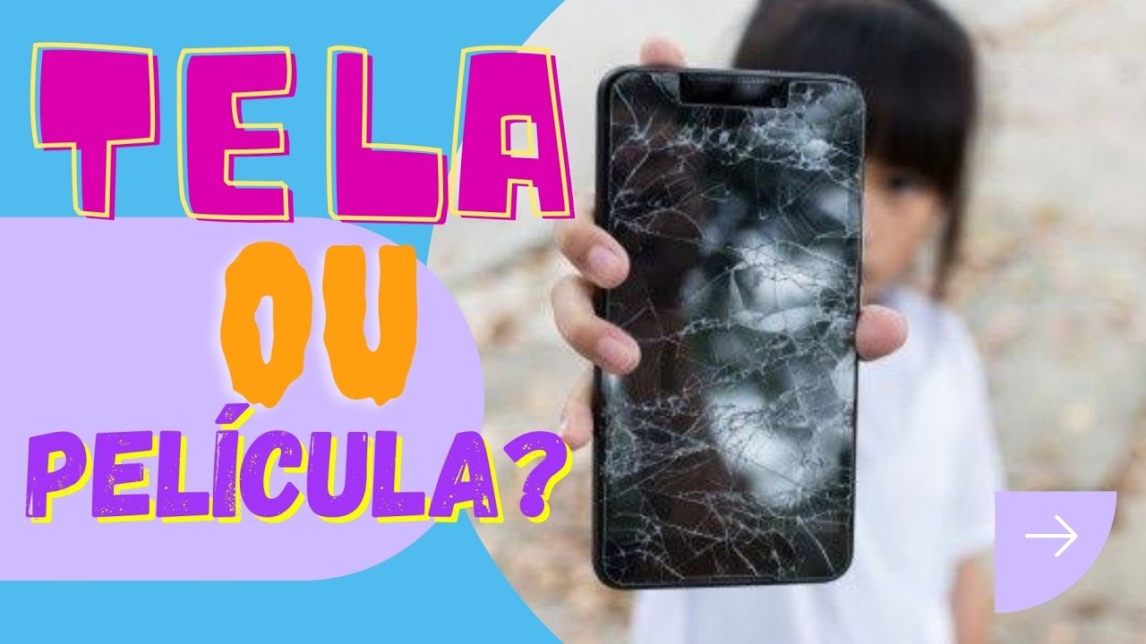 Como Saber Se Quebrou A Tela Ou A Pelicula