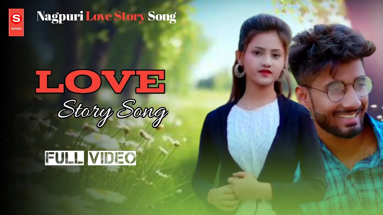 Nagpuri Song Love Story video💗full Hd YouTube