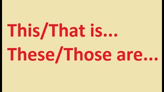 Конструкции &quot;This/That is...&quot;, &quot;These/Those are...&quot;