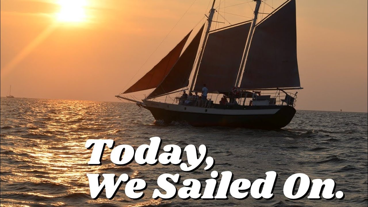 Today We Sailed On YouTube