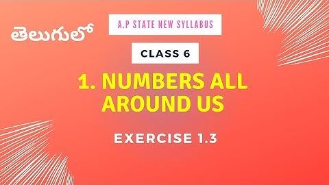 Class 6 - Chapter 1 -  Numbers All Around Us - Exercise 1.3 || A.P State New Syllabus in Telugu