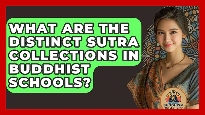 What Are The Distinct Sutra Collections In Buddhist Schools? - Buddhism Reflections