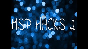 Testing Out MSP Hacks 2