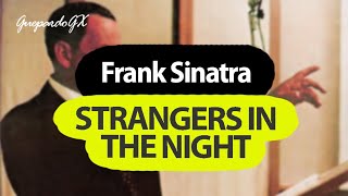 Strangers In The Night - song and lyrics by Frank Sinatra