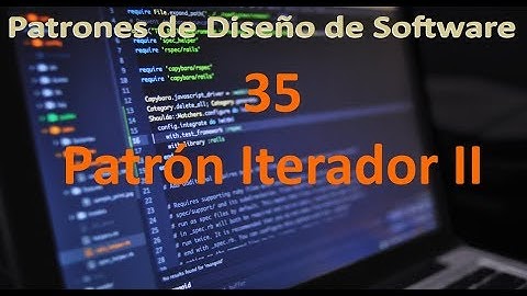 Patrón Iterador II - 35 - Patrones de Diseño de Software