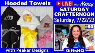 How to Make: Hooded Towel with Peeker Designs Machine Embroidering    50th Saturday Crafternoon