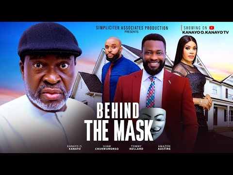 BEHIND THE MASK – Kanayo O. Kanayo, Ujam Chukwunonso (2026)