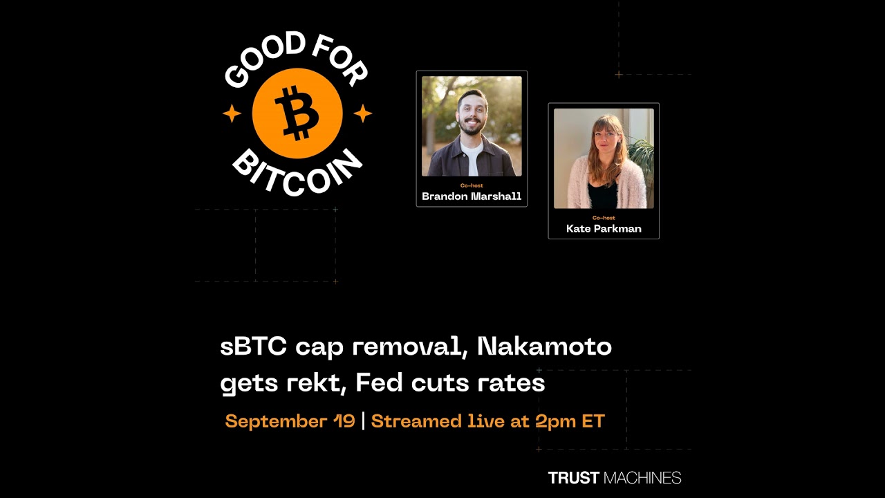 sBTC cap removal, Nakamoto gets rekt, Fed cuts rates