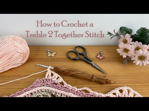 How to Crochet the Treble 2 Together Stitch