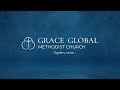Grace global methodist church 062324