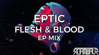 Eptic  Flesh  Blood ep Mix