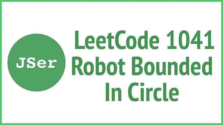 leetCode 1041- Robot Bounded In Circle  | JSer - algorithm & JavaScript