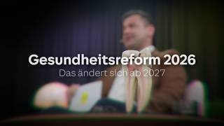 Gesundheitsreform 2026: Was ändert sich 2027 für gesetzlich und privat Versicherte?