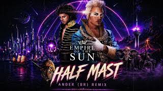 Empire Of The Sun - Half Mast (Ander Remix)