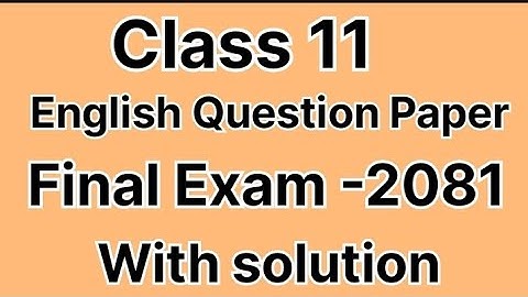 Class 11 English Question Paper 2024 | Class 11 English question paper 2081 with solution|Final exam