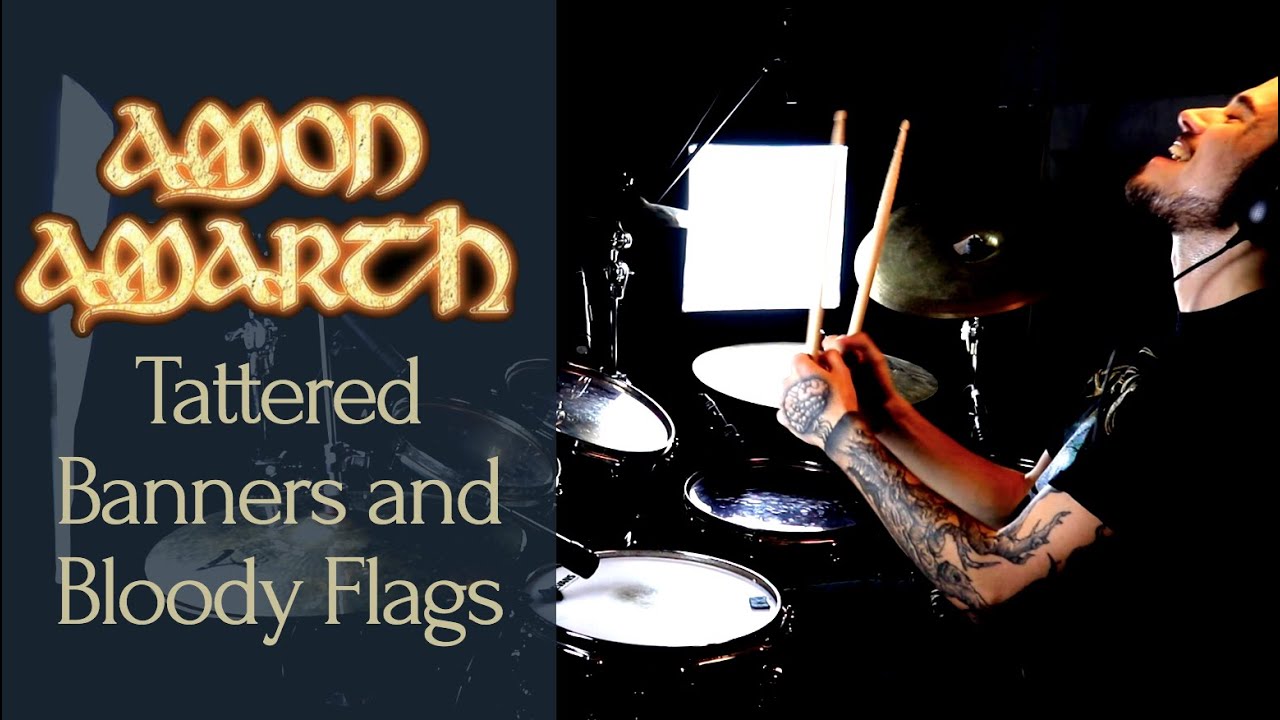 Amon Amarth Tattered Banners and Bloody Flags drum cover YouTube
