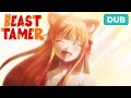 "I'm Lucky To Have You By My Side" | DUB | Beast Tamer
